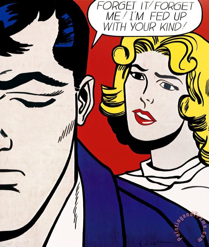 Roy Lichtenstein Forget It! Forget Me! I'm Fed Up with Your Kind!, 1995 Art Painting
