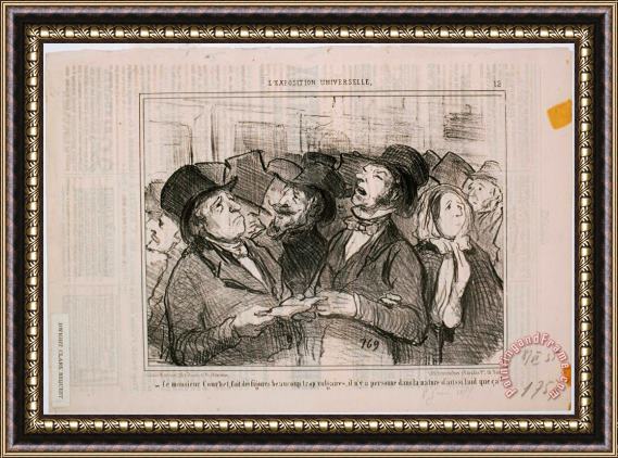 Honore Daumier L'exposition Universelle Ce Monsieur Courbet, Fait Des Figures...vulgaires Framed Painting